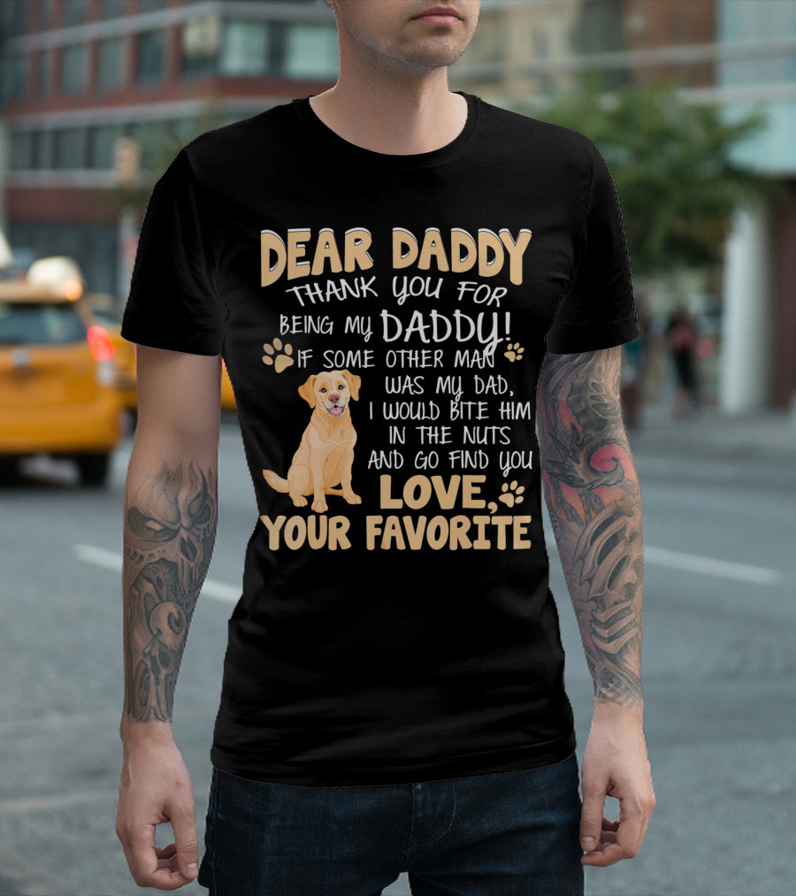Dear Daddy Thank You for Being My Daddy Love Your Favorite Golden Retriever T-Shirt