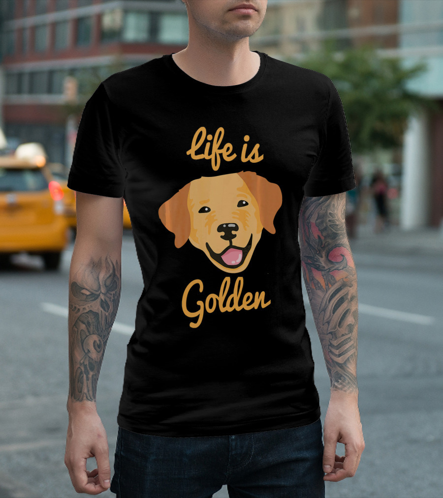 Life Is Golden T-Shirt