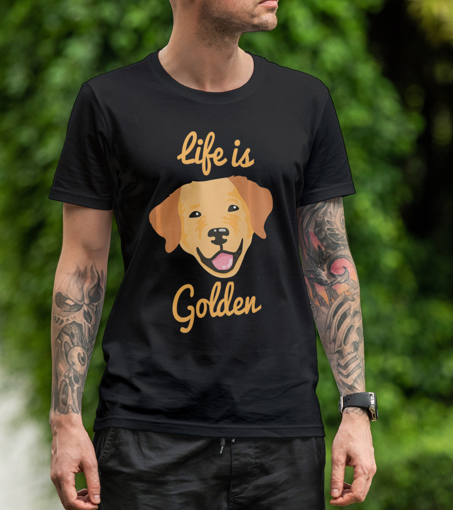 Life Is Golden T-Shirt