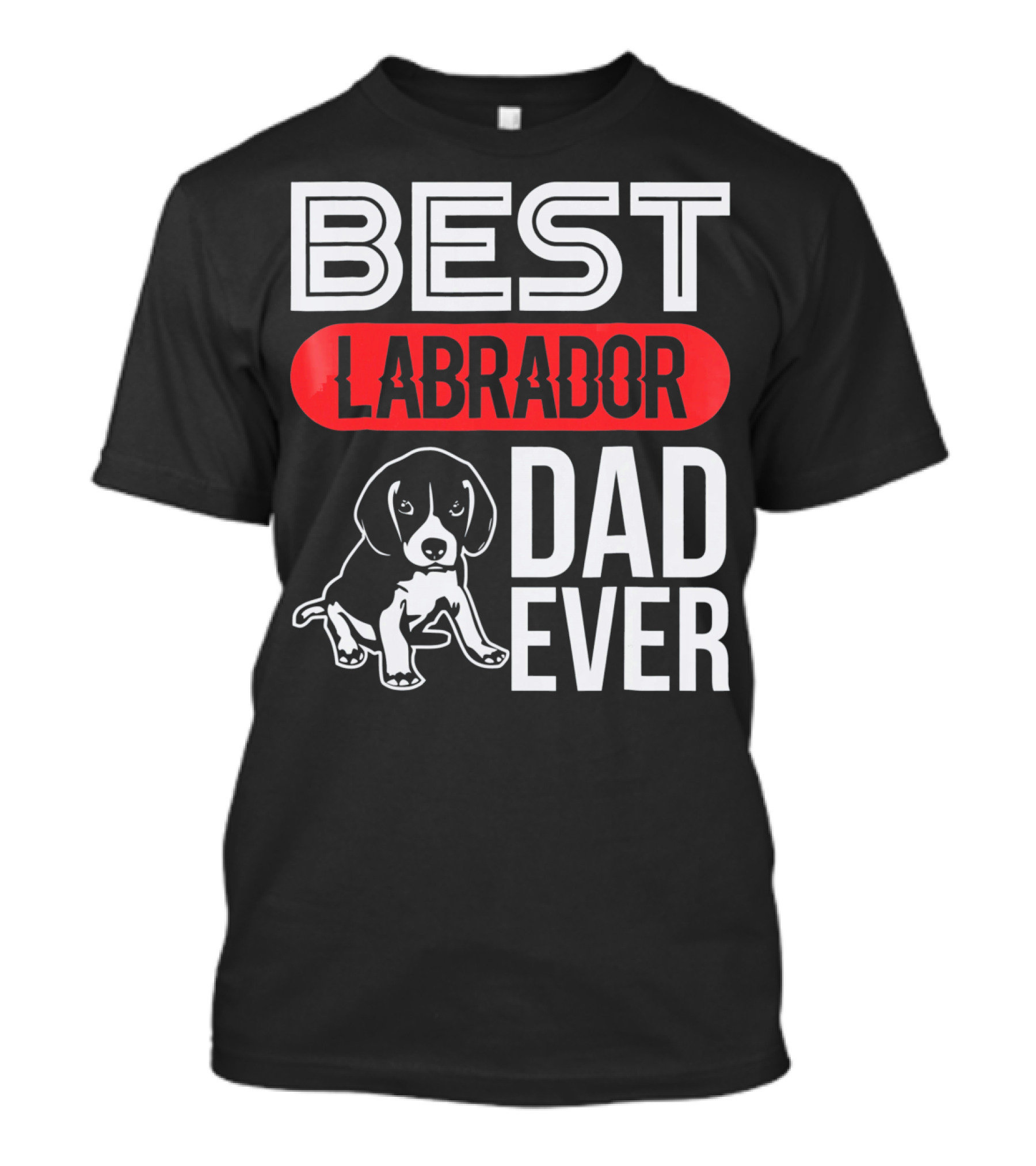 Best Labrador Dad Ever Labrador Retriever Dog Dad T-Shirt