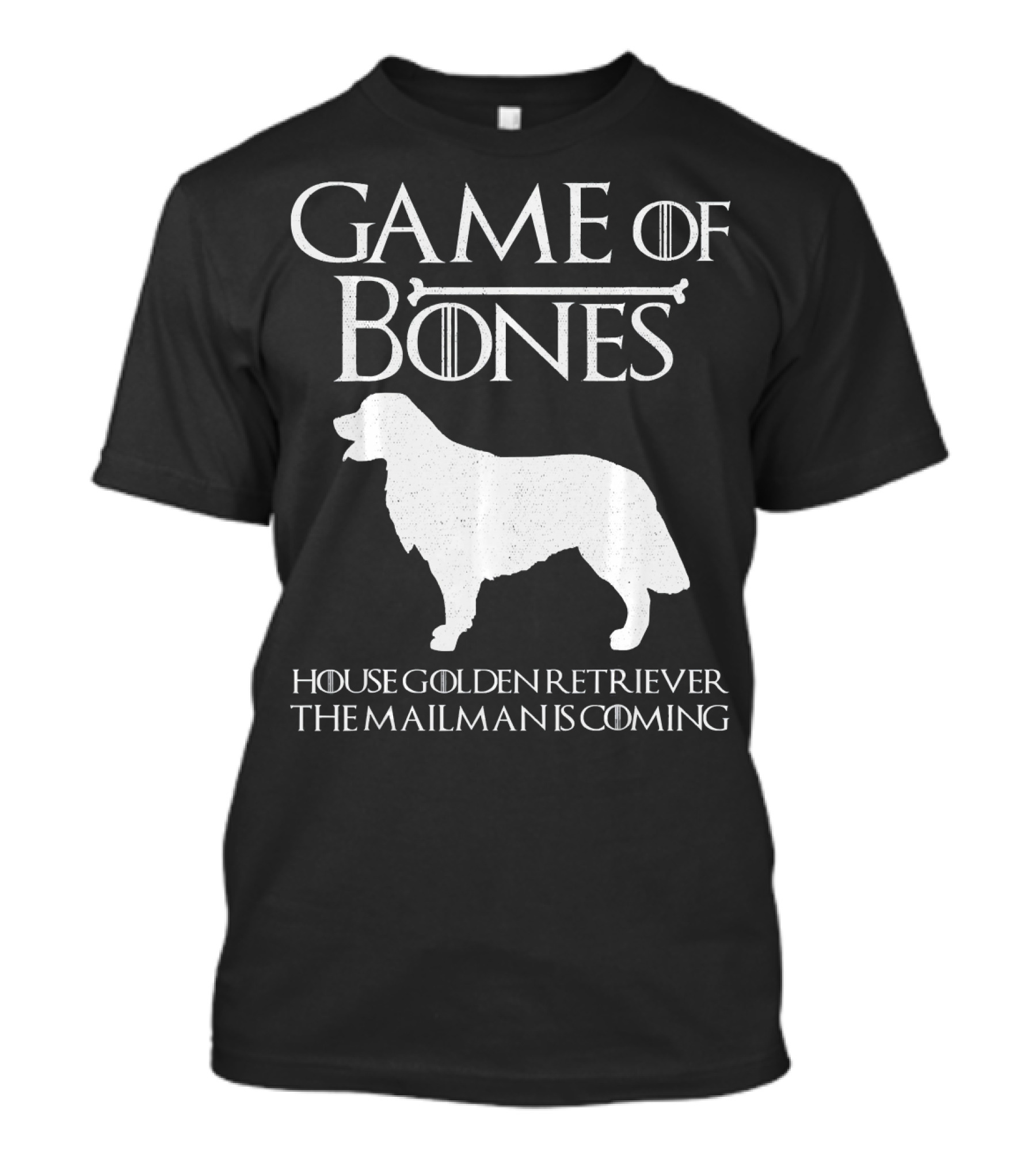 Game Of Bones House Golden Retriever The Mailman Is Coming T-Shirt