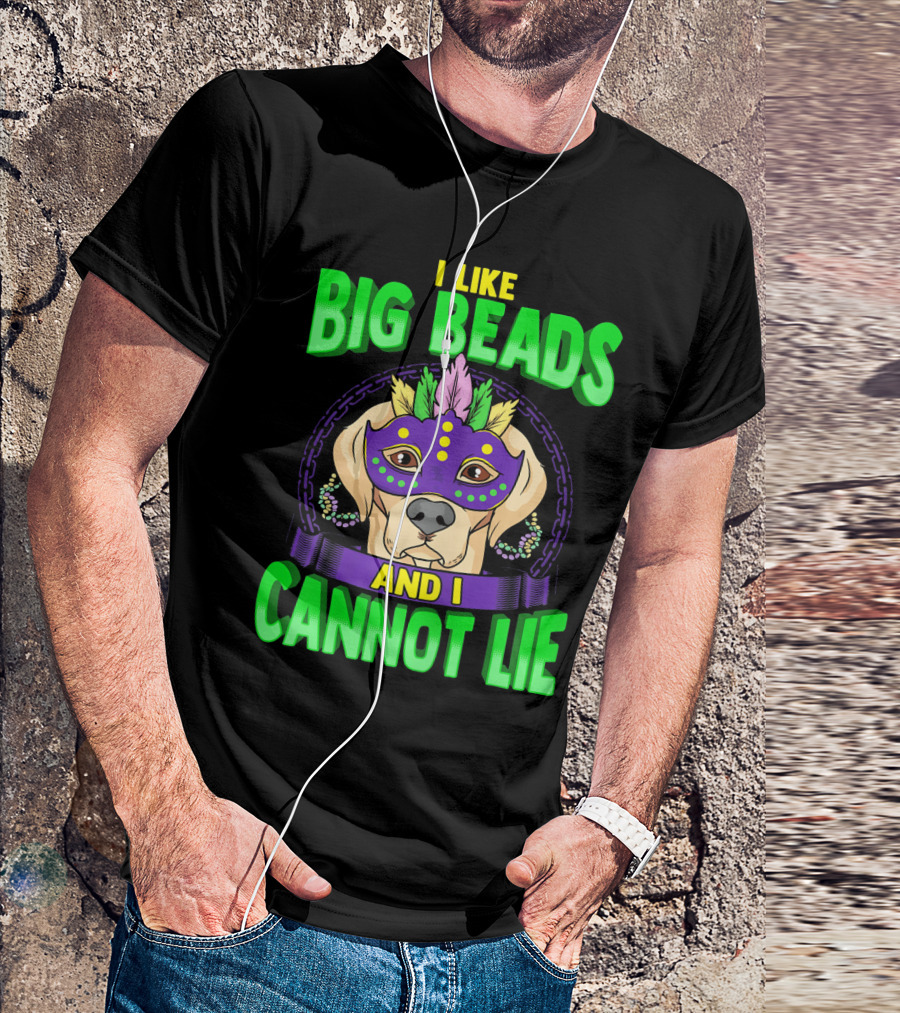 I Like Big Beads And I Cannot Lie Mardi Gras Masked Dog T-Shirt