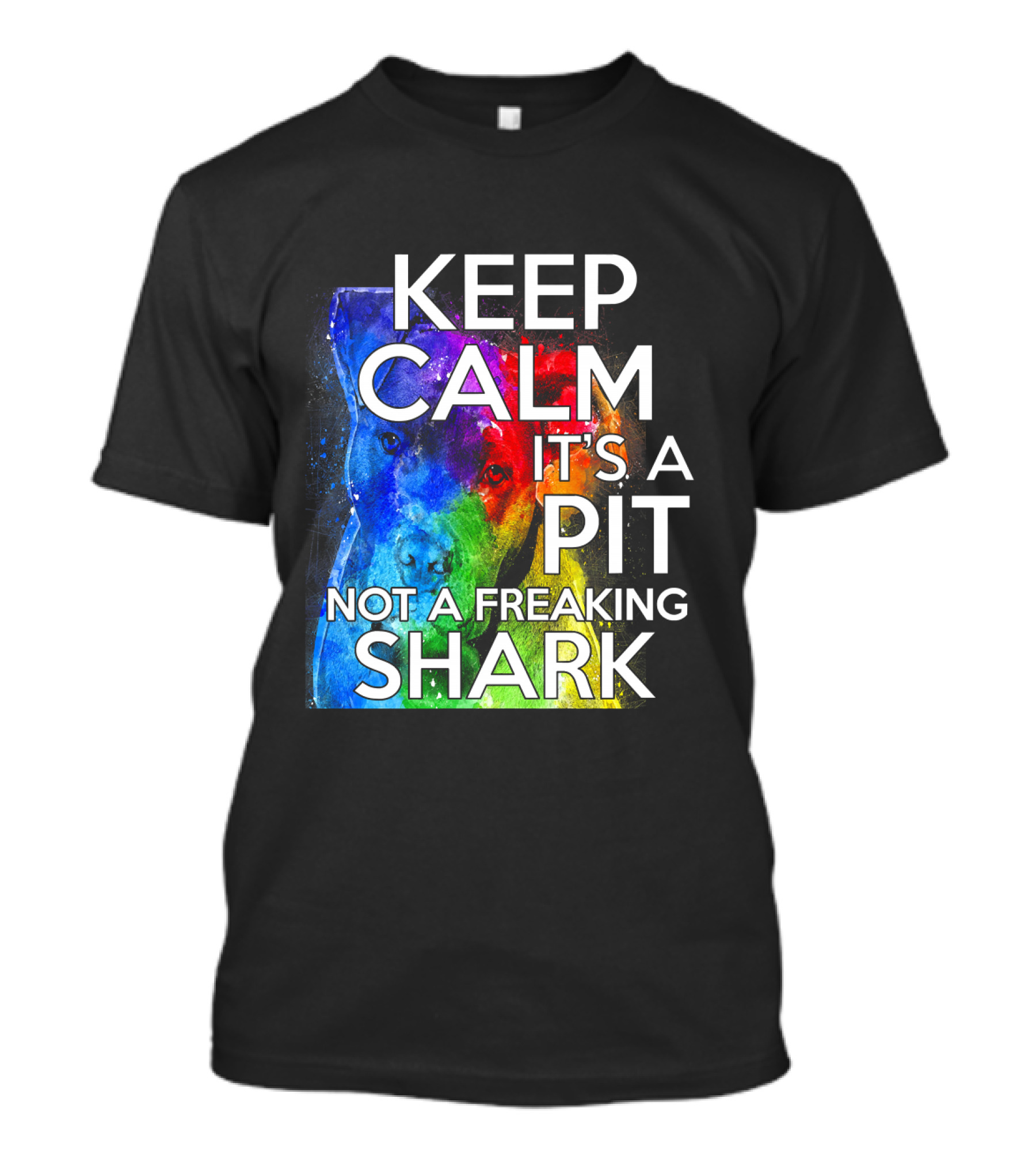 KEEP CALM IT'S A PIT NOT A FREAKING SHARK T-Shirt
