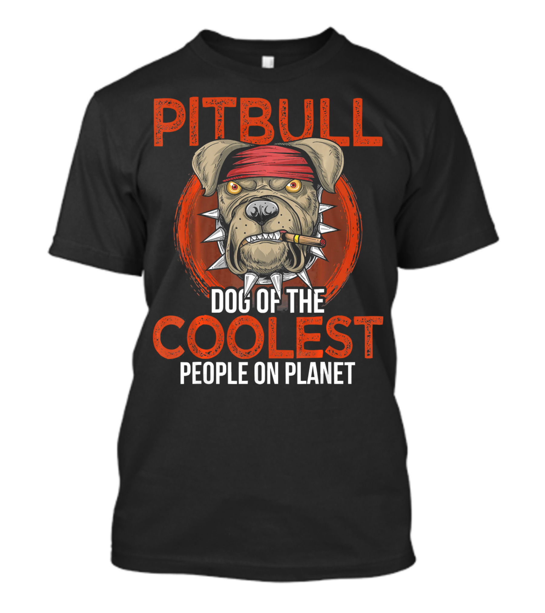 PITBULL Dog Of The Coolest People On Planet T-Shirt