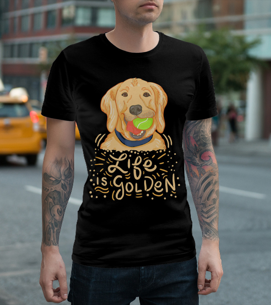 Life Is Golden Funny Golden Retriever with Tennis Ball T-Shirt