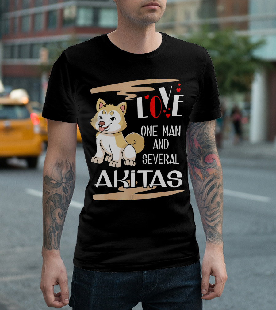 LOVE One Man And Several Akitas T-Shirt