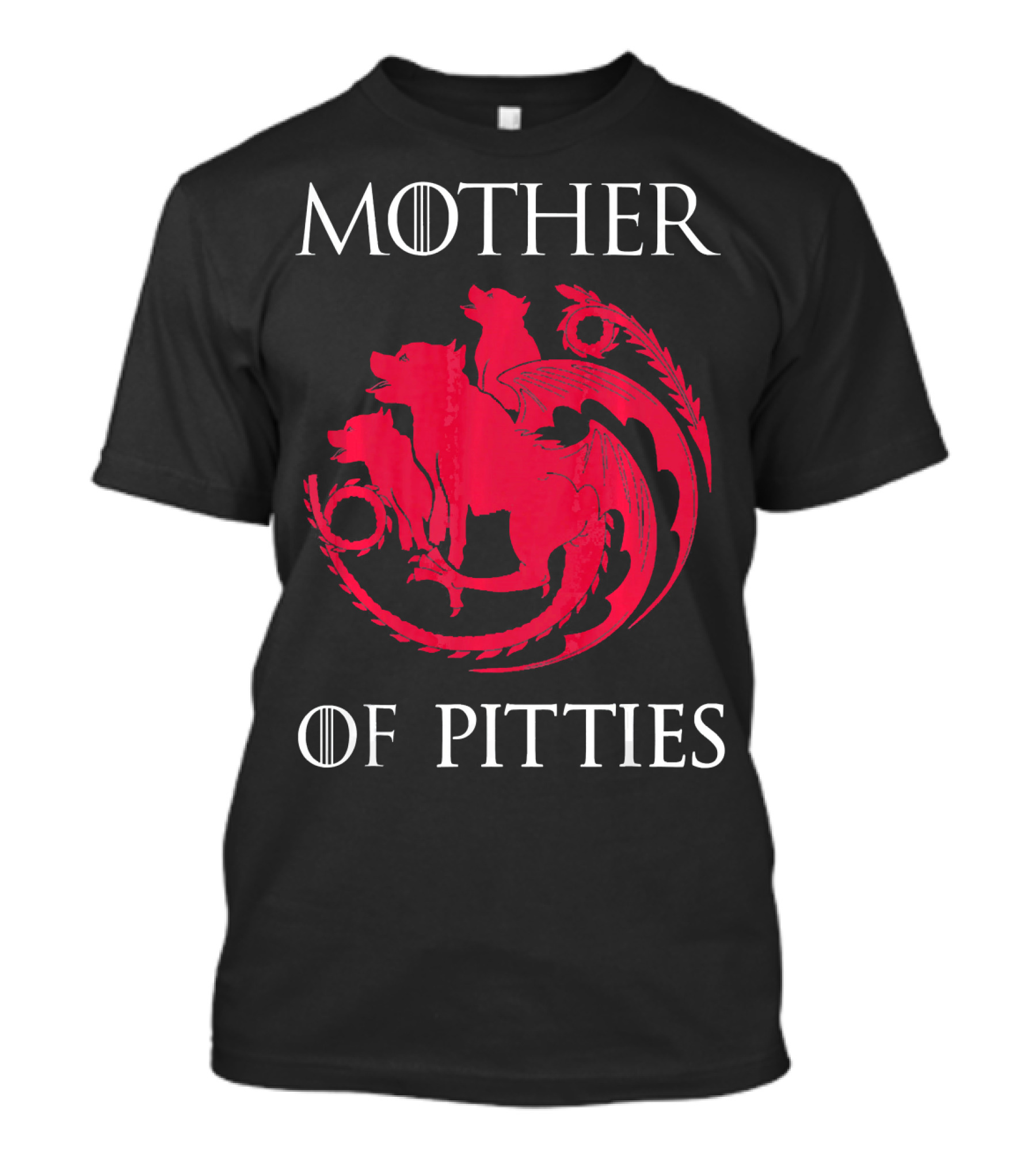 Mother Of Pitties Game Of Thrones Mashup T-Shirt