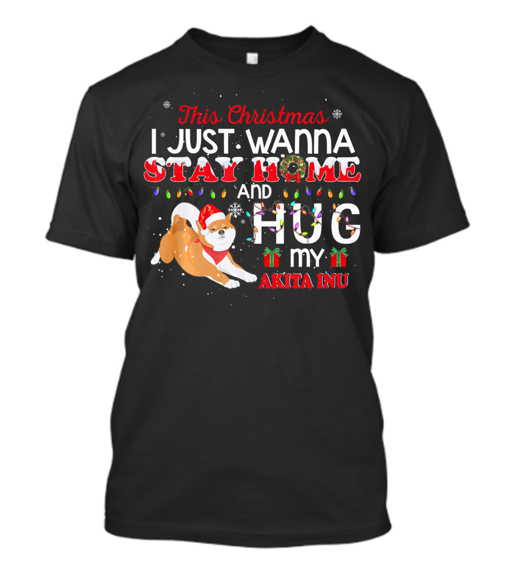 This Christmas I Just Wanna Stay Home And Hug My Akita Inu T-Shirt