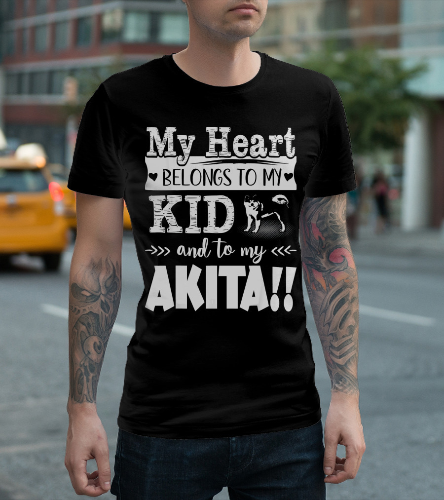 My Heart Belongs To My Kid And To My Akita T-Shirt