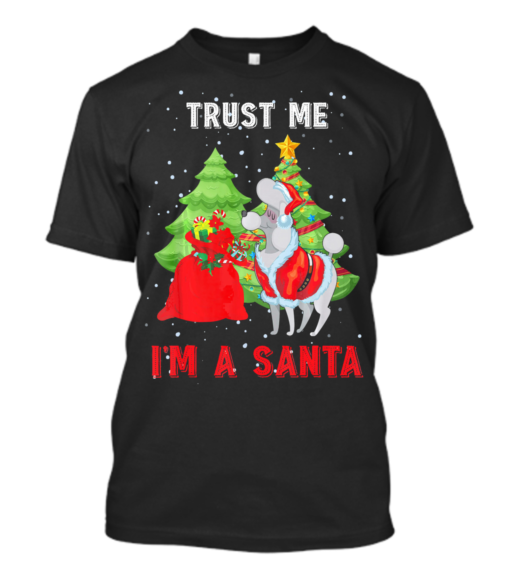 Trust Me I'm A Santa Christmas Poodle With Presents And Trees T-Shirt