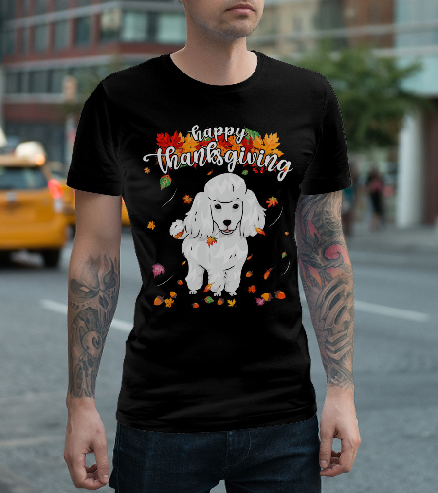Happy Thanksgiving Cute Poodle Autumn Leaves T-Shirt