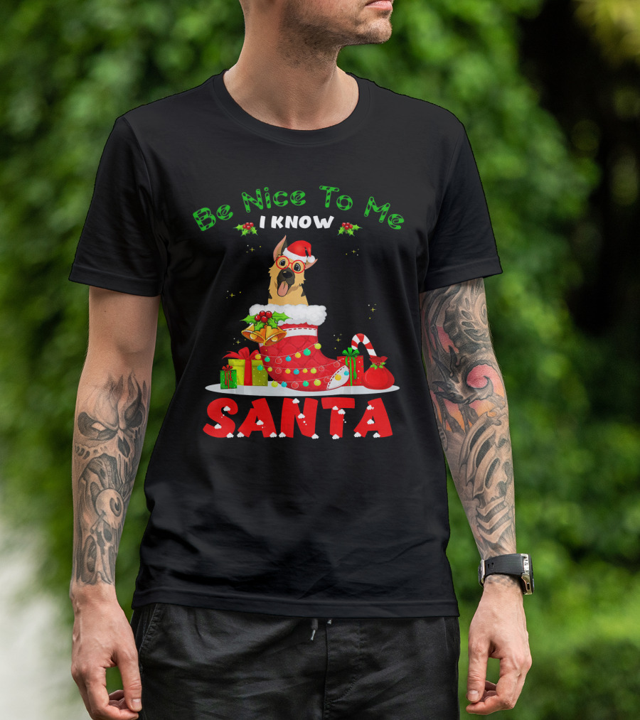 Be Nice To Me I Know Santa German Shepherd Christmas Stocking T-Shirt