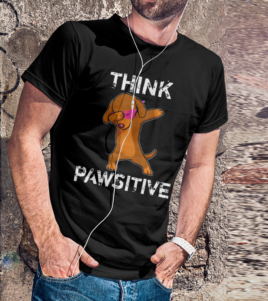 Dabbing Dachshund Dog Think Pawsitive T-Shirt