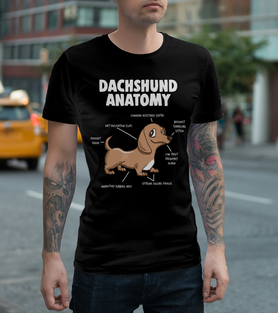 Dachshund Anatomy Command Resistance Center Rodent Radar Dirt Prevention Flaps Bedsheet Tunneling System Low Treat Frequency Alarm Extreme Digging Paddles Mandatory Rubbing Area T-Shirt