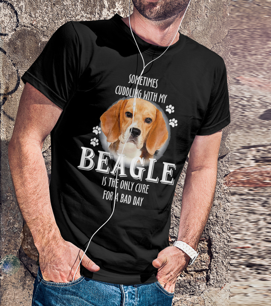 Sometimes Cuddling With My Beagle Is The Only Cure For A Bad Day T-Shirt