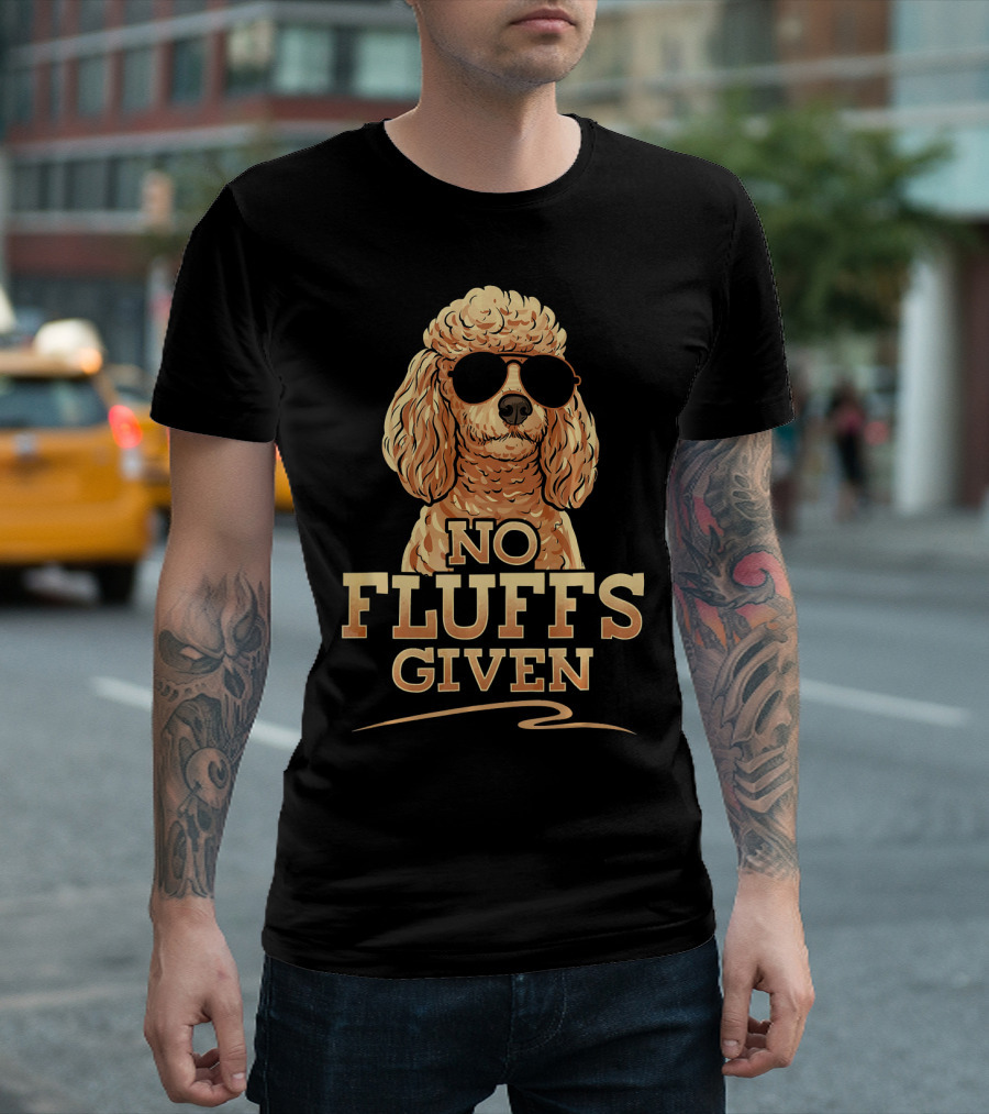 Funny No Fluffs Given Sunglasses Standard Toy Poodle T-Shirt