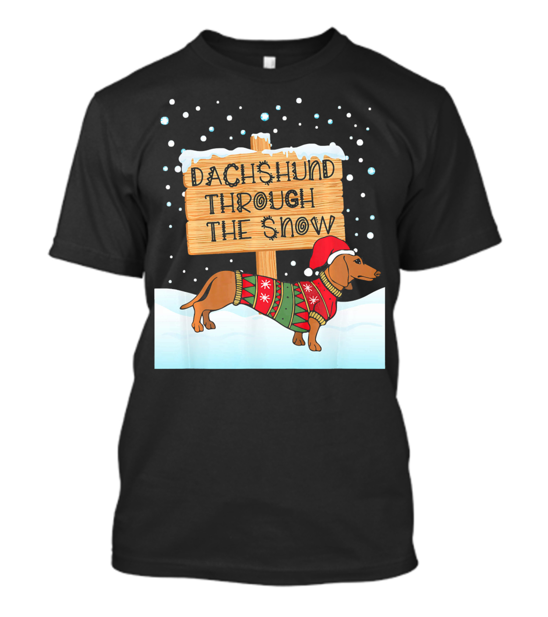 Dachshund Through The Snow Christmas Sweater Dog Sign T-Shirt