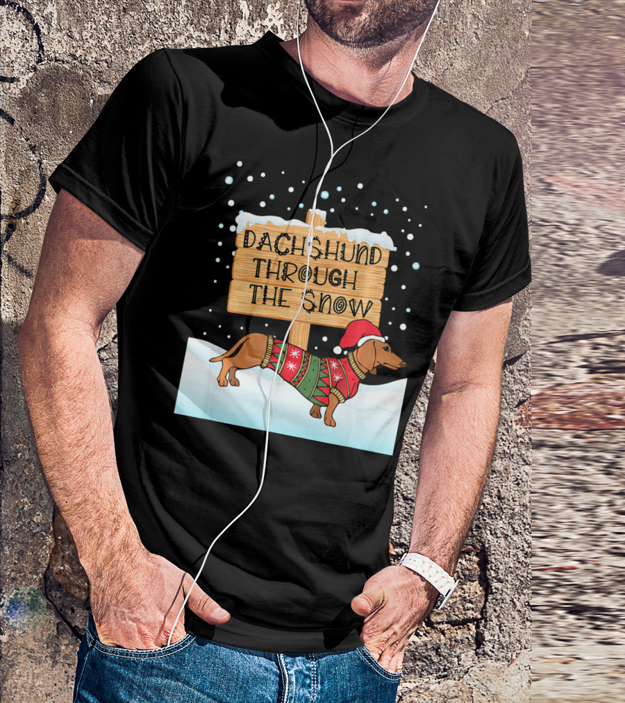 Dachshund Through The Snow Christmas Sweater Dog Sign T-Shirt