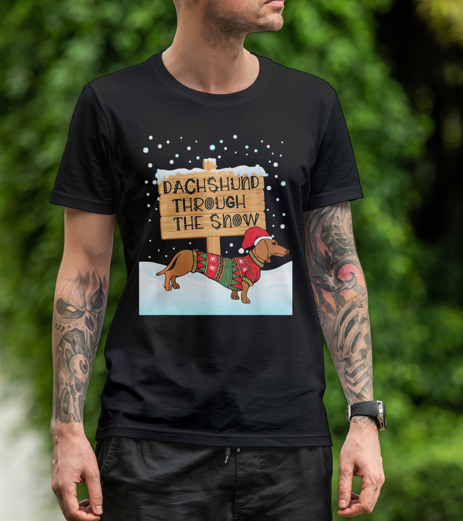 Dachshund Through The Snow Christmas Sweater Dog Sign T-Shirt