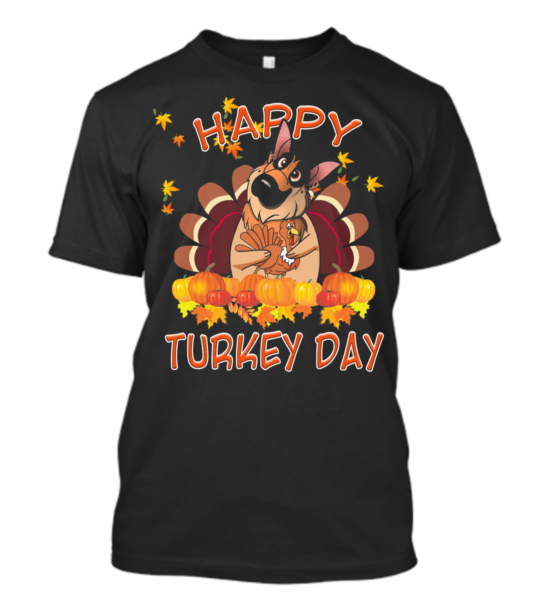 Funny German Shepherd Happy Turkey Day Thanksgiving T-Shirt