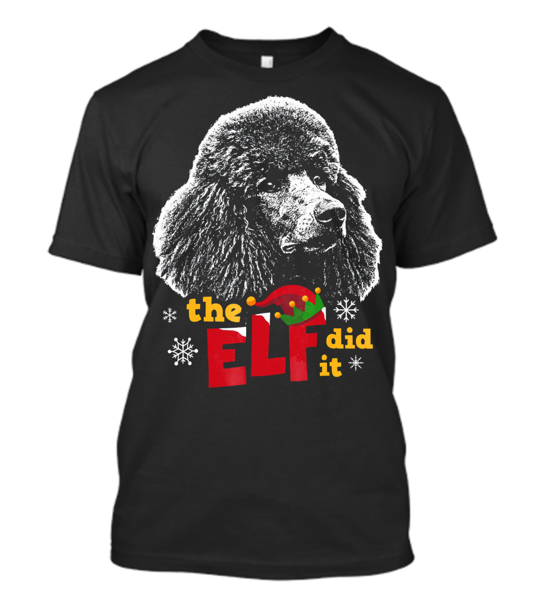 The Elf Did It Funny Poodle Winter Snowflakes T-Shirt