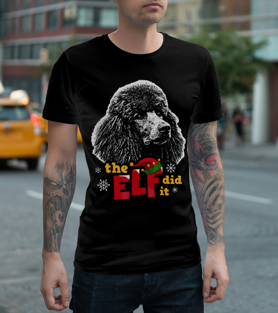The Elf Did It Funny Poodle Winter Snowflakes T-Shirt