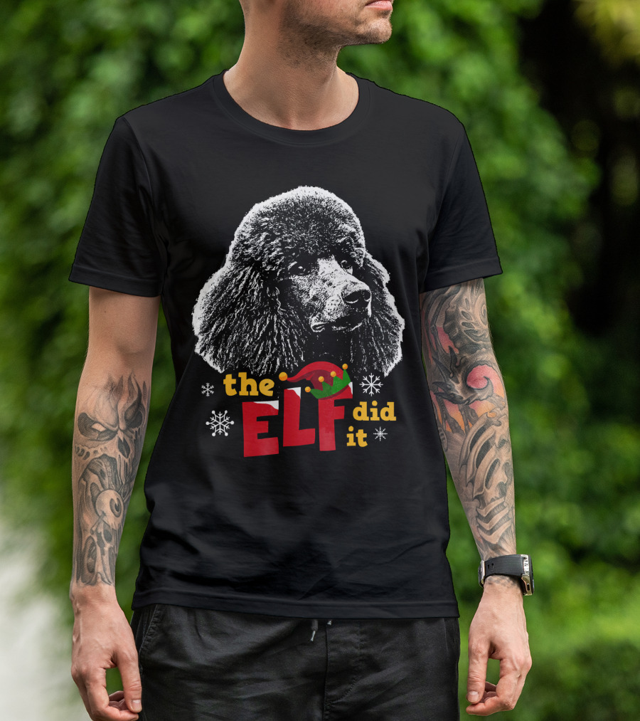 The Elf Did It Funny Poodle Winter Snowflakes T-Shirt