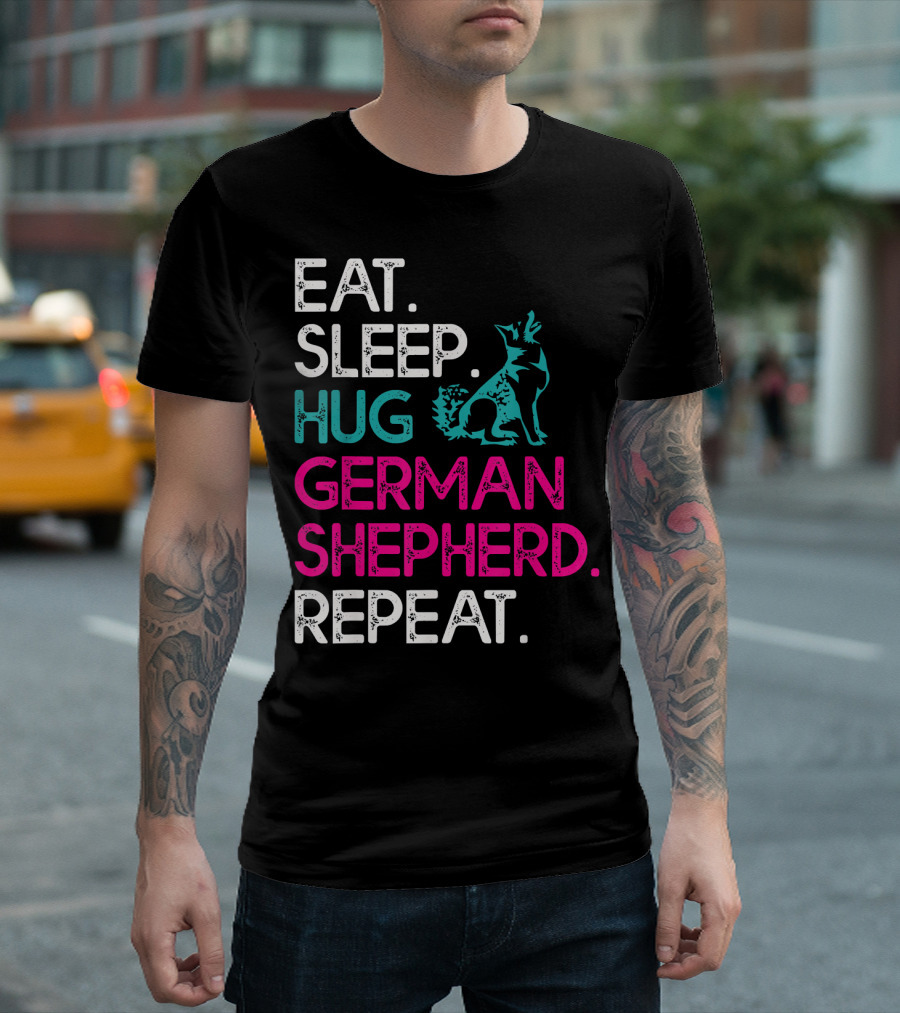 EAT SLEEP HUG GERMAN SHEPHERD REPEAT T-Shirt