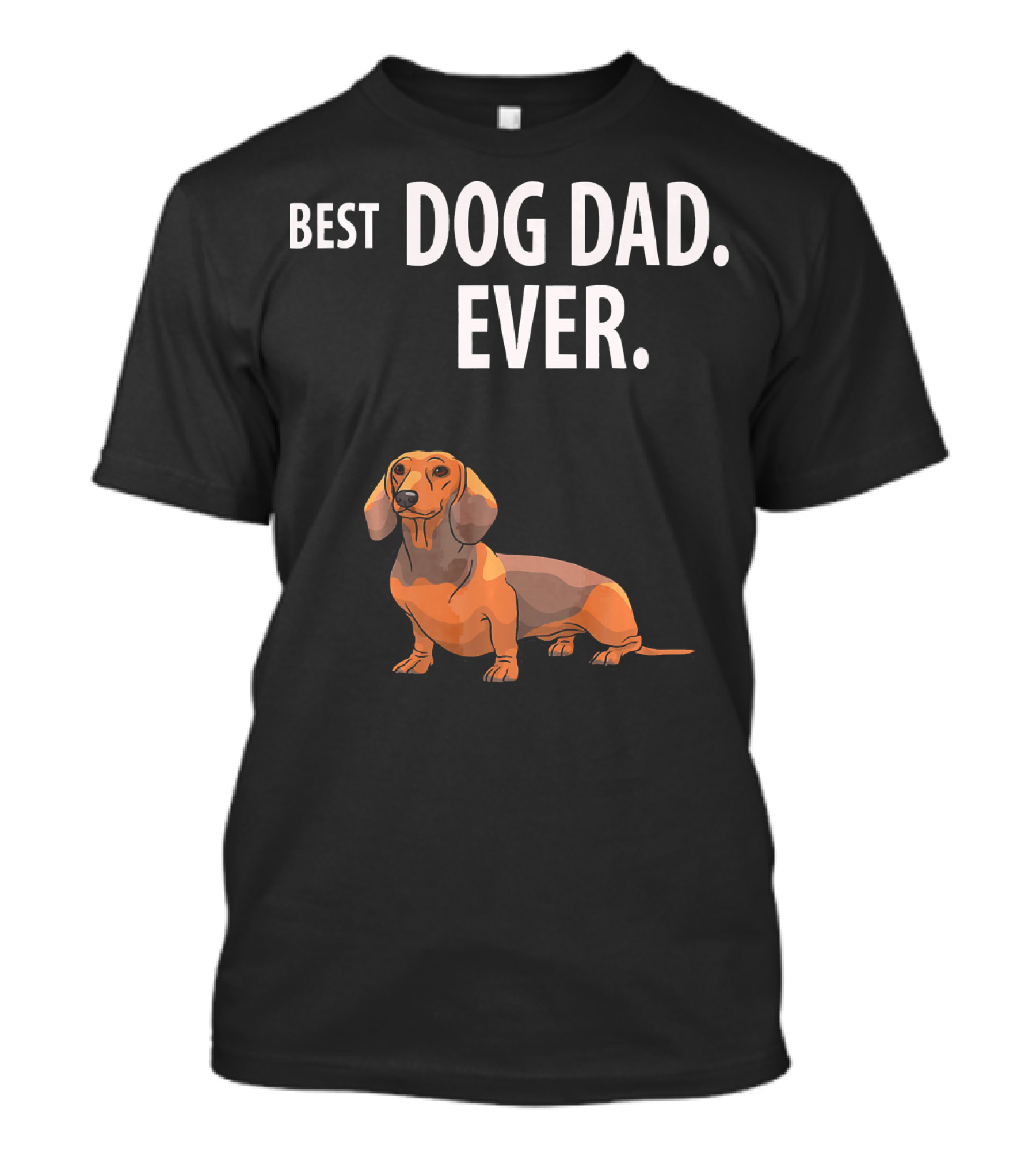 BEST DOG DAD EVER Dachshund Fun Doxie T-Shirt