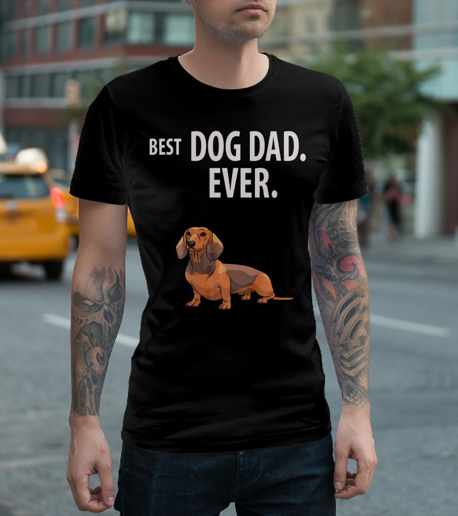 BEST DOG DAD EVER Dachshund Fun Doxie T-Shirt