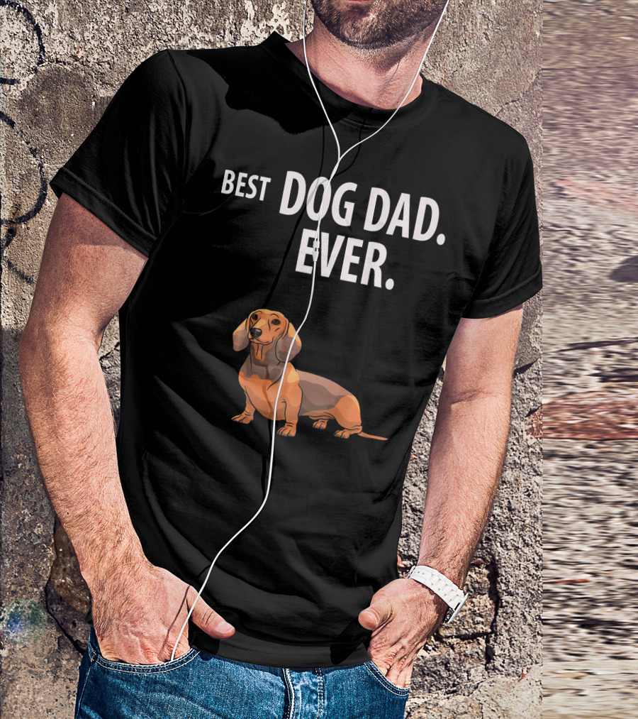 BEST DOG DAD EVER Dachshund Fun Doxie T-Shirt
