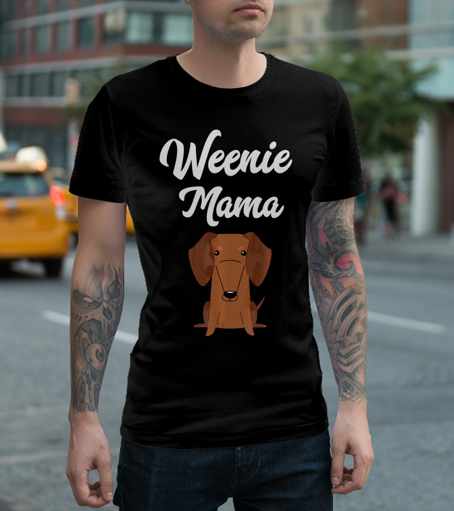 Weenie Mama Dachshund Dog T-Shirt