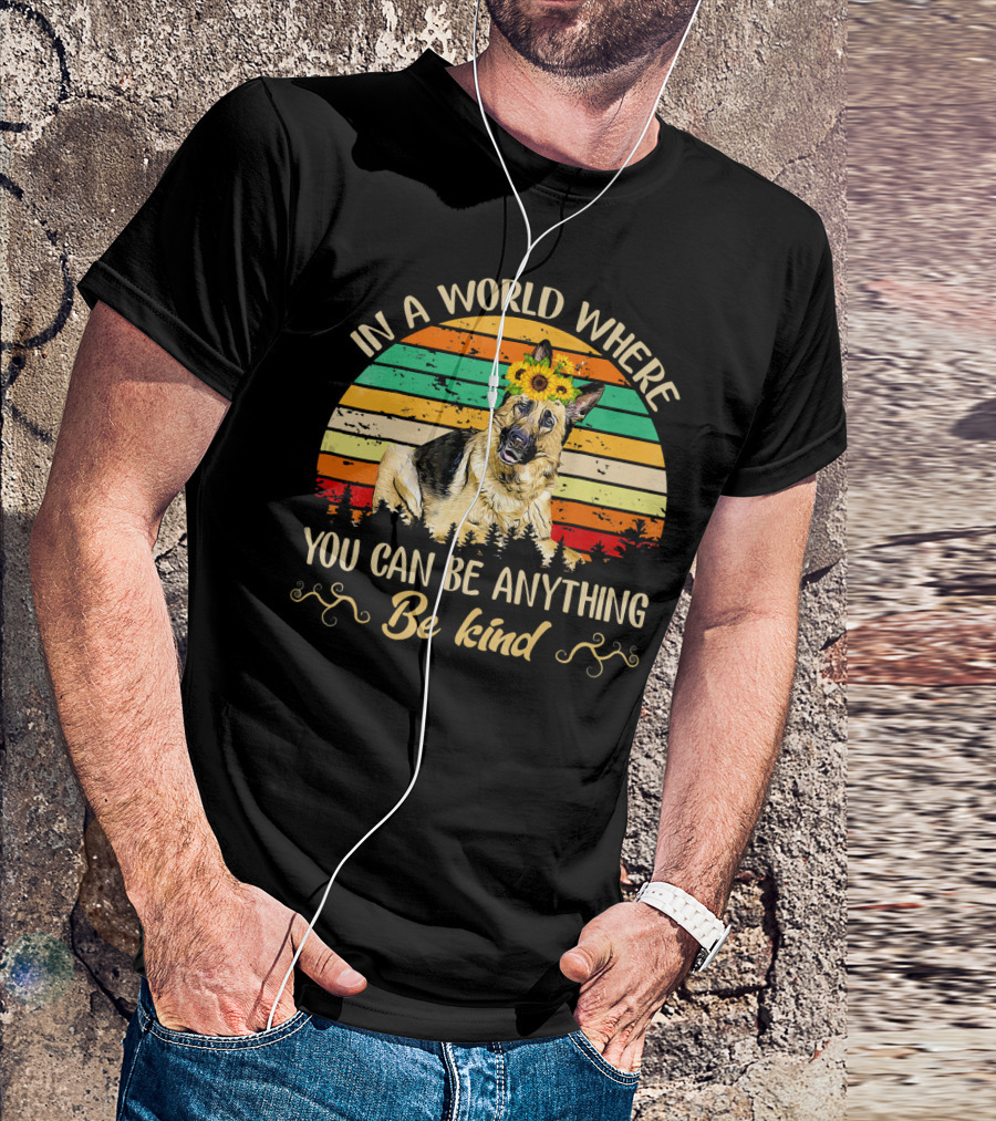 In A World Where You Can Be Anything Be Kind German Shepherd Sunflowers Vintage Sunset T-Shirt