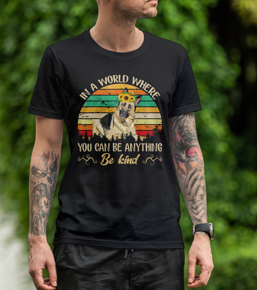 In A World Where You Can Be Anything Be Kind German Shepherd Sunflowers Vintage Sunset T-Shirt