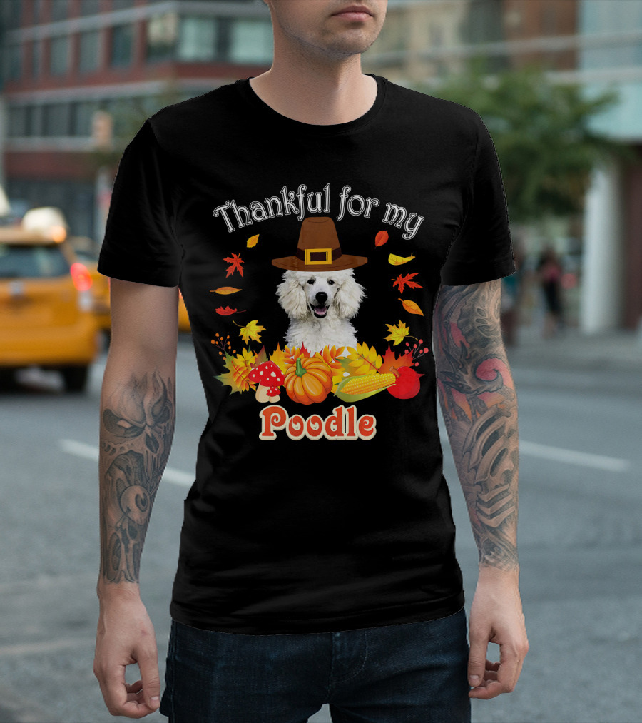 Thankful for My Poodle Dog Lover Autumn Harvest T-Shirt