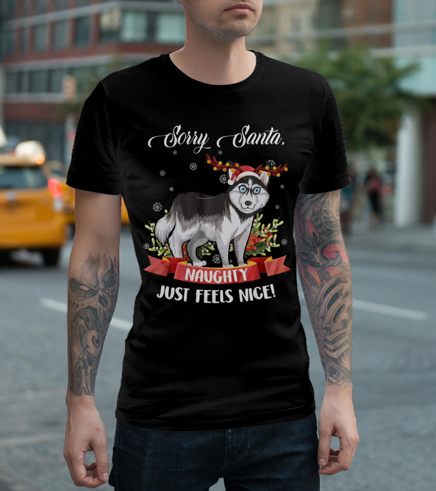 Sorry Santa Naughty Just Feels Nice Husky with Antlers and Snowflakes T-Shirt