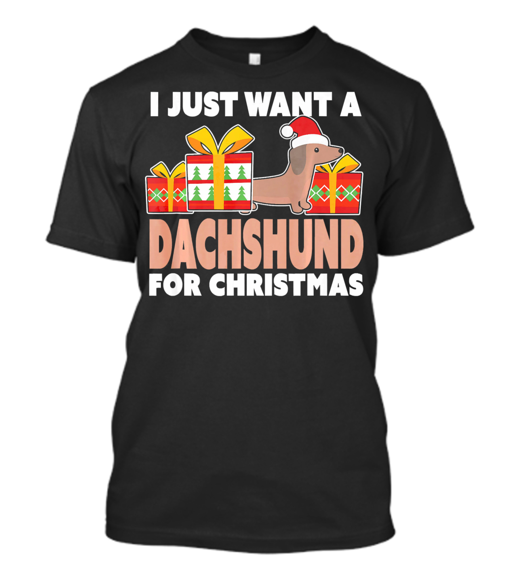I Just Want A Dachshund For Christmas T-Shirt