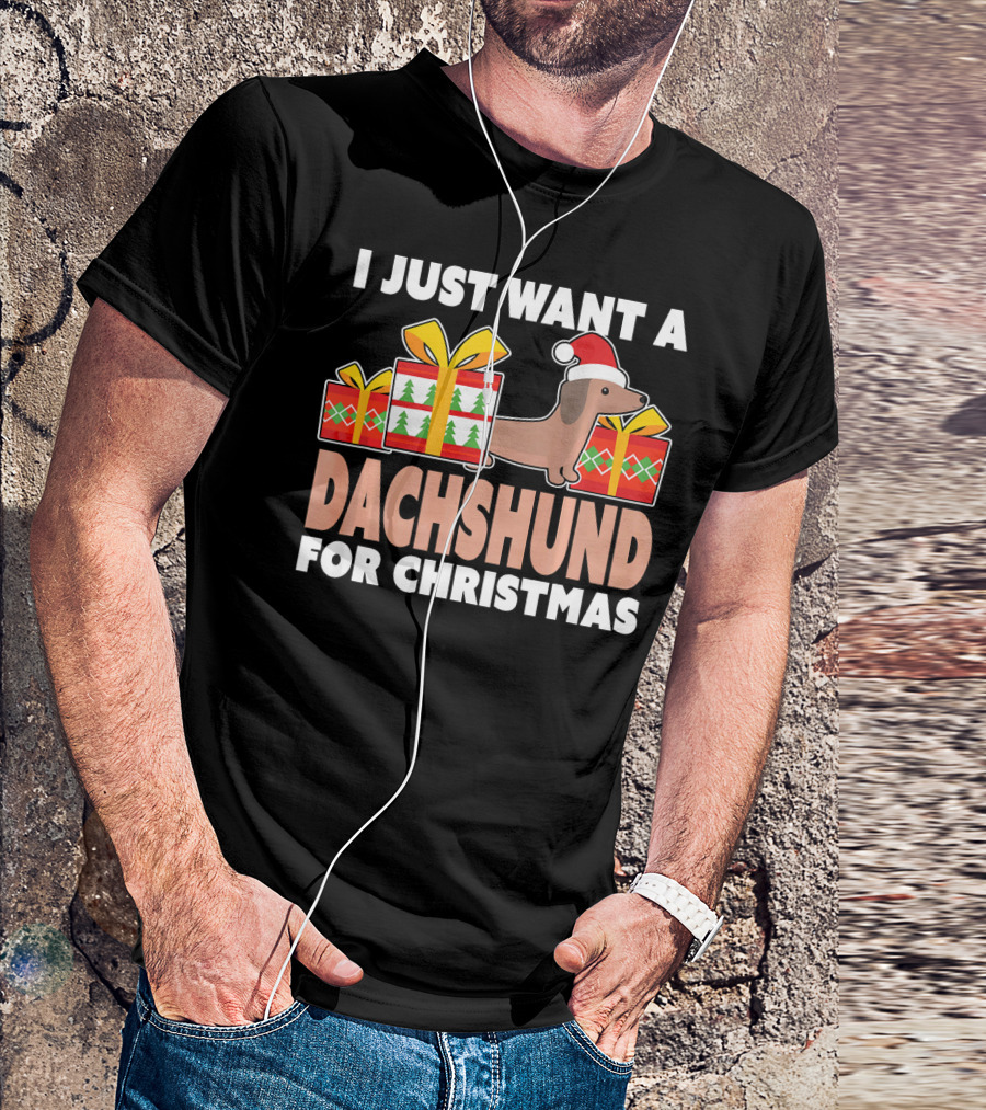 I Just Want A Dachshund For Christmas T-Shirt