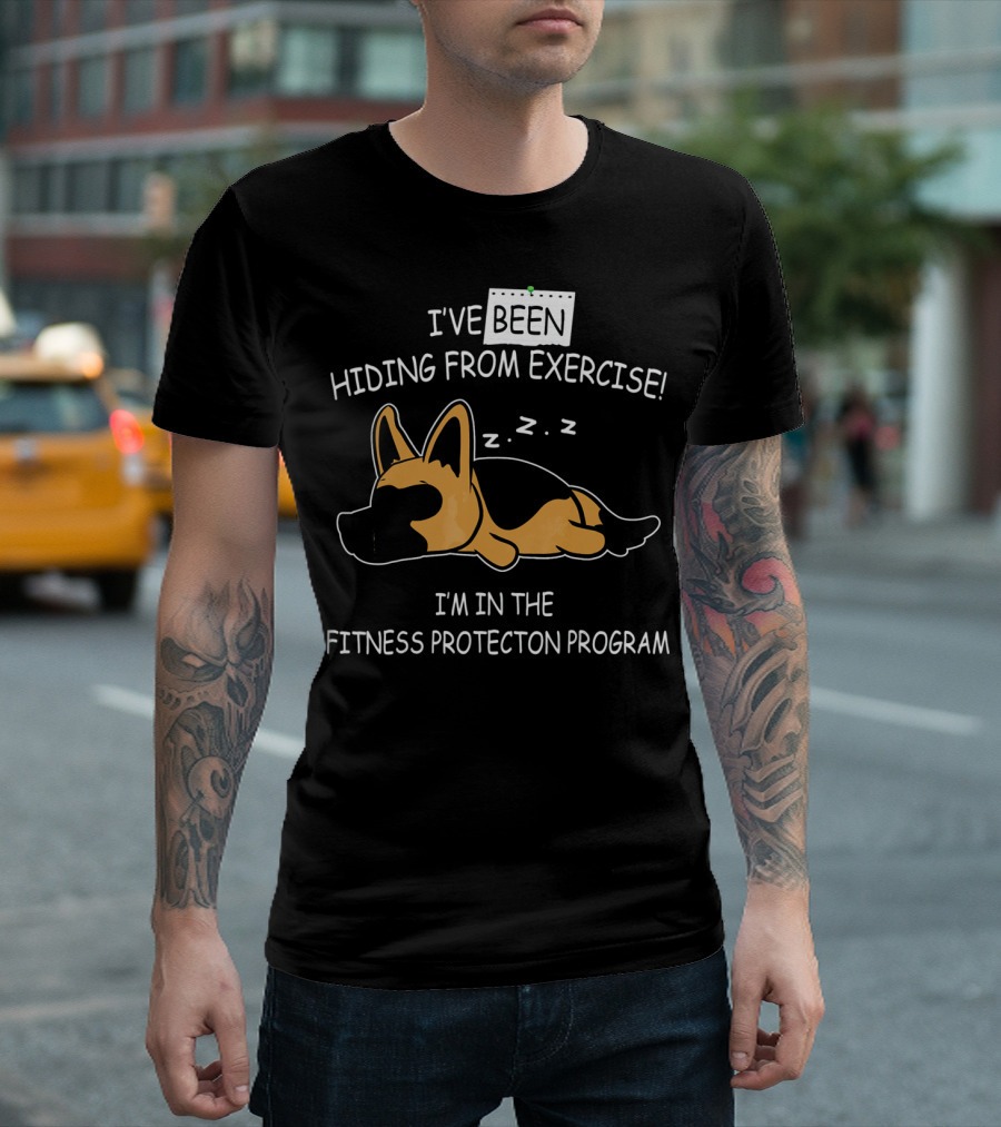 I've Been Hiding From Exercise Fitness Protection Program Sleeping Dog T-Shirt