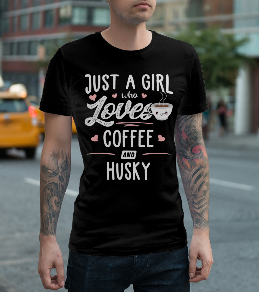 Just A Girl Who Loves Coffee and Husky Cute Heart Cup T-Shirt