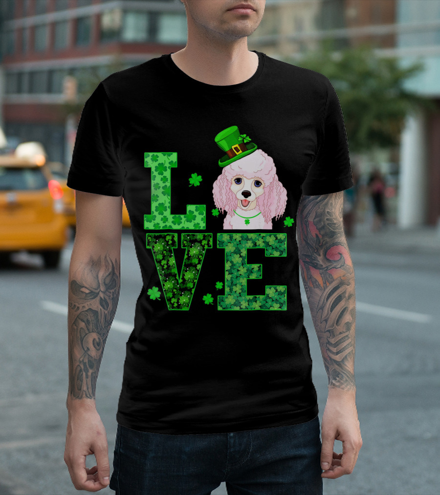 Love Poodle Shamrock St Patrick Day T-Shirt