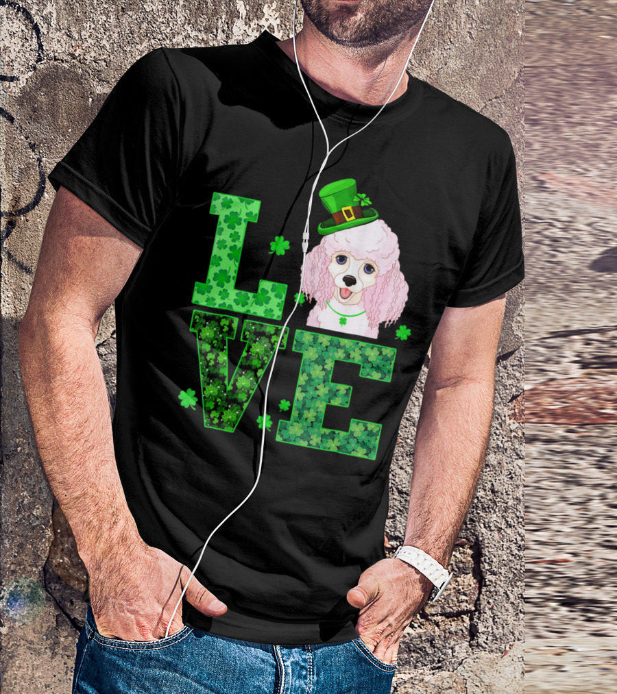 Love Poodle Shamrock St Patrick Day T-Shirt