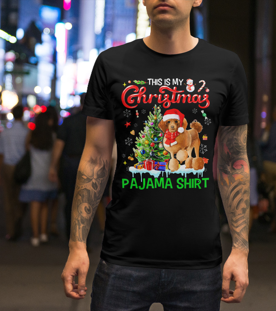 This Is My Christmas Pajama Shirt Poodle Dog T-Shirt