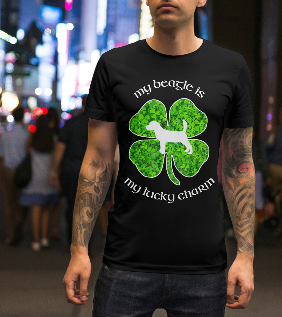 My Beagle Is My Lucky Charm Four Leaf Clover St Patricks T-Shirt