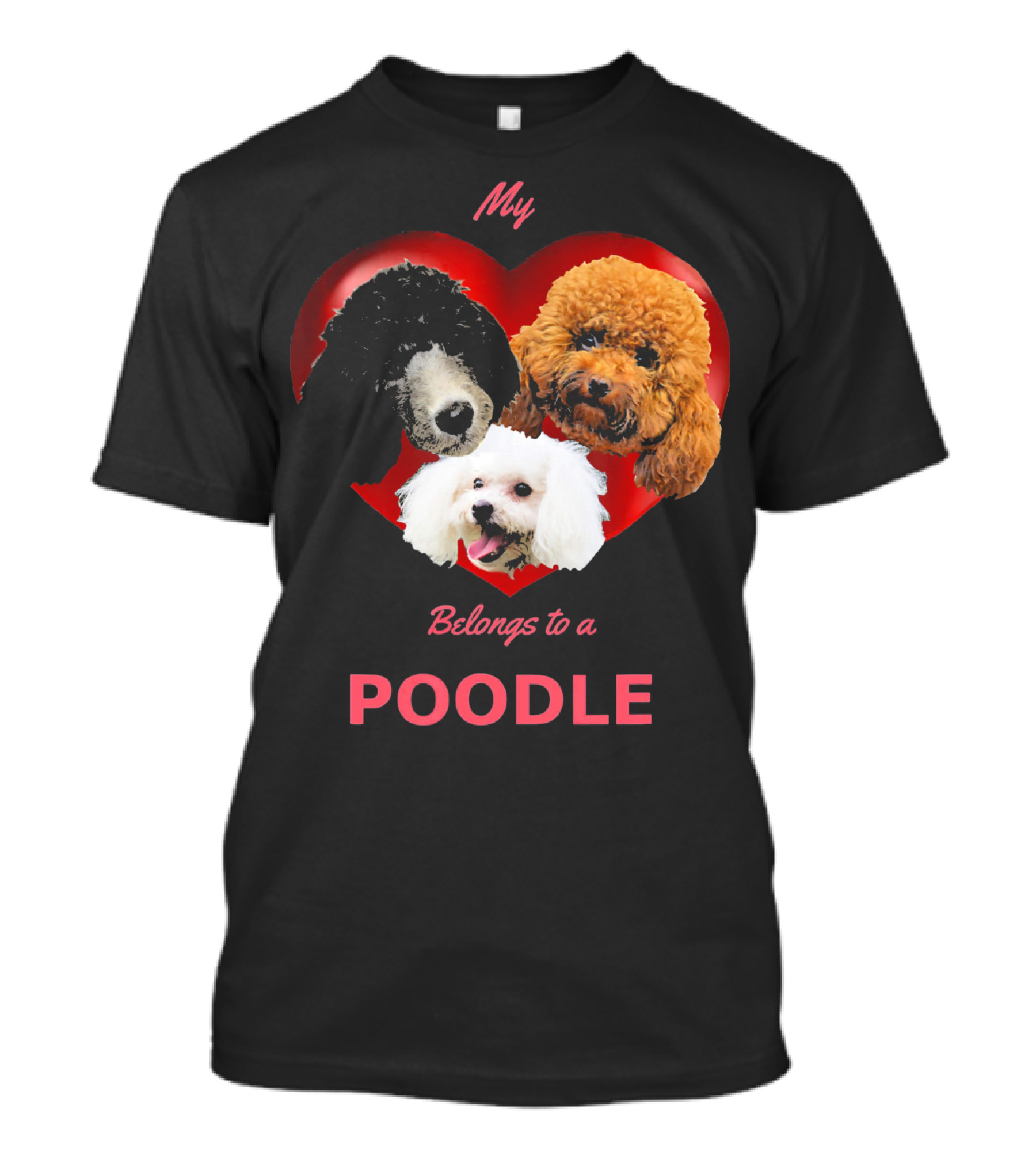 My Heart Belongs To A Poodle T-Shirt