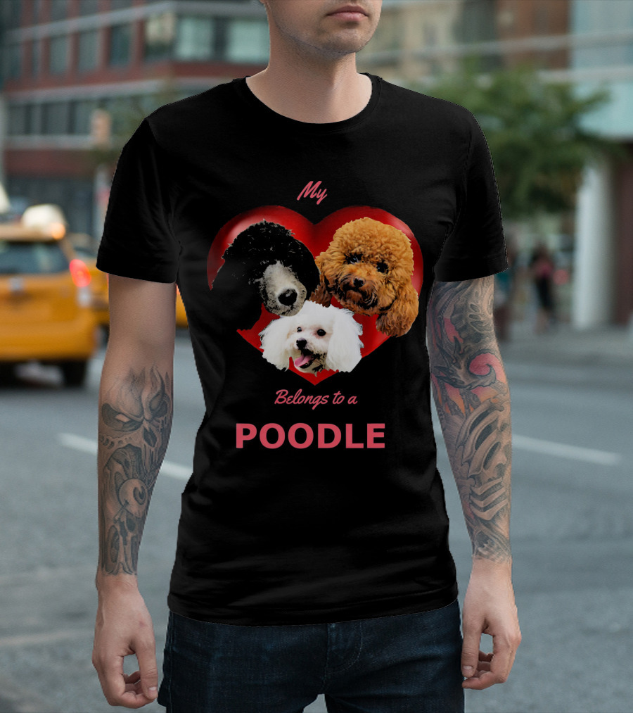 My Heart Belongs To A Poodle T-Shirt