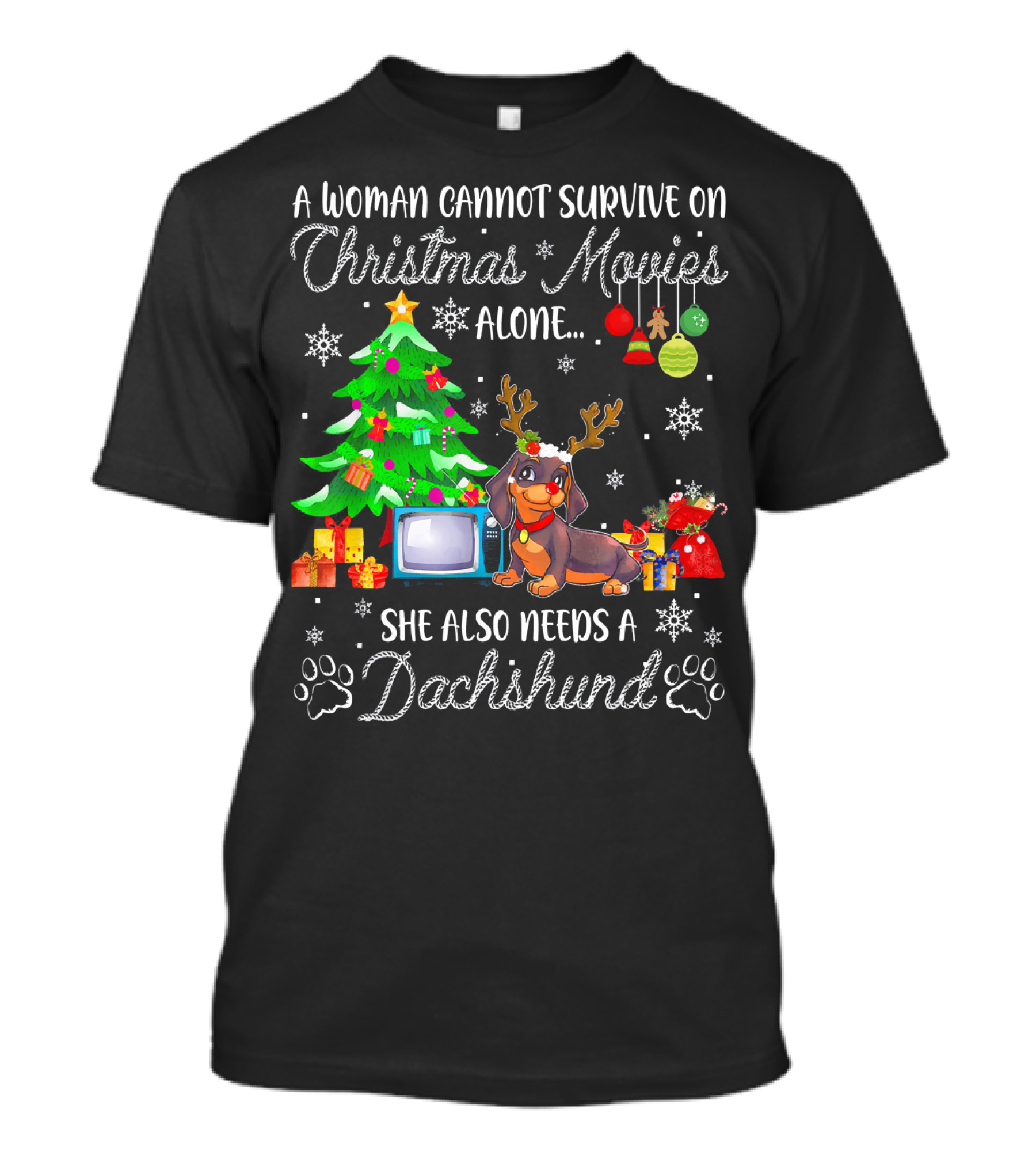 A Woman Cannot Survive On Christmas Movies Alone She Also Needs A Dachshund T-Shirt