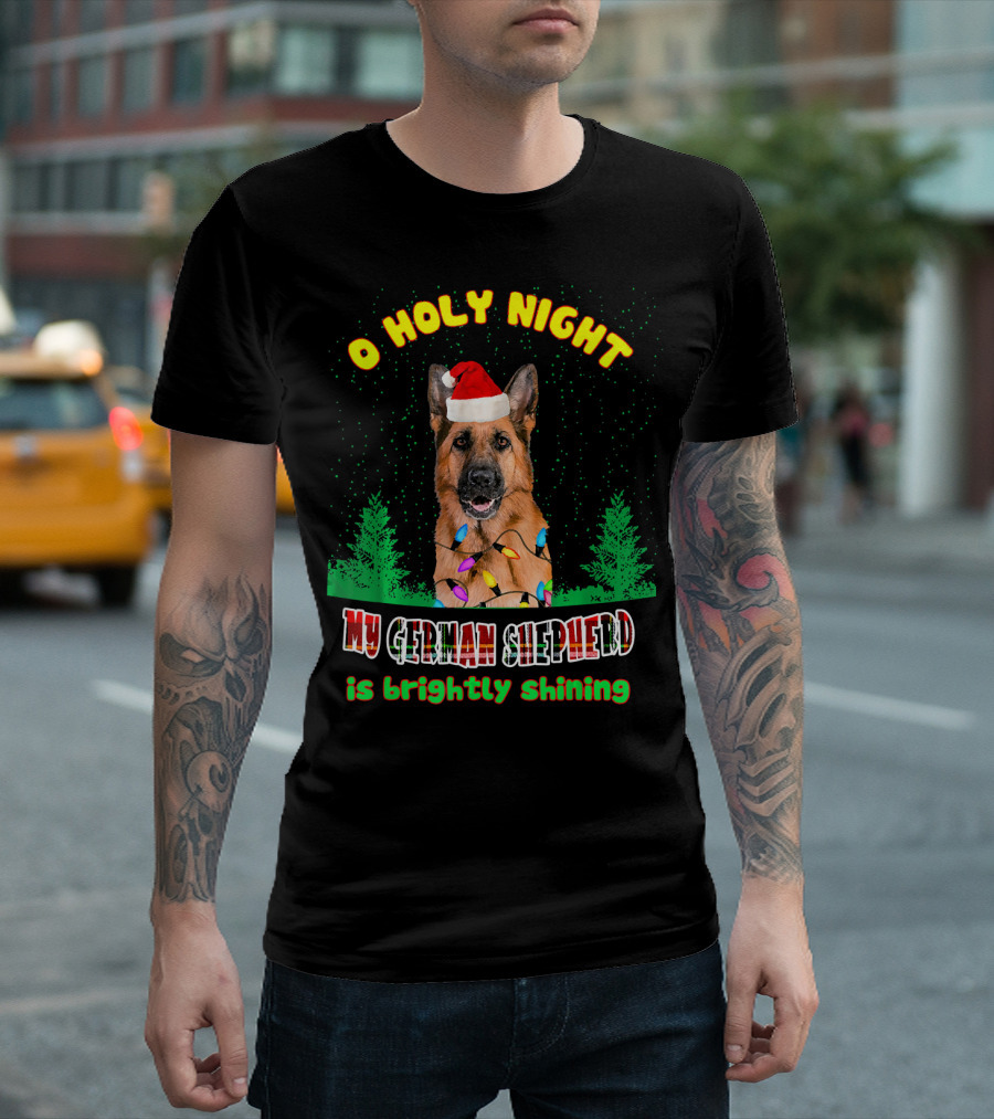 O Holy Night My German Shepherd Is Brightly Shining T-Shirt