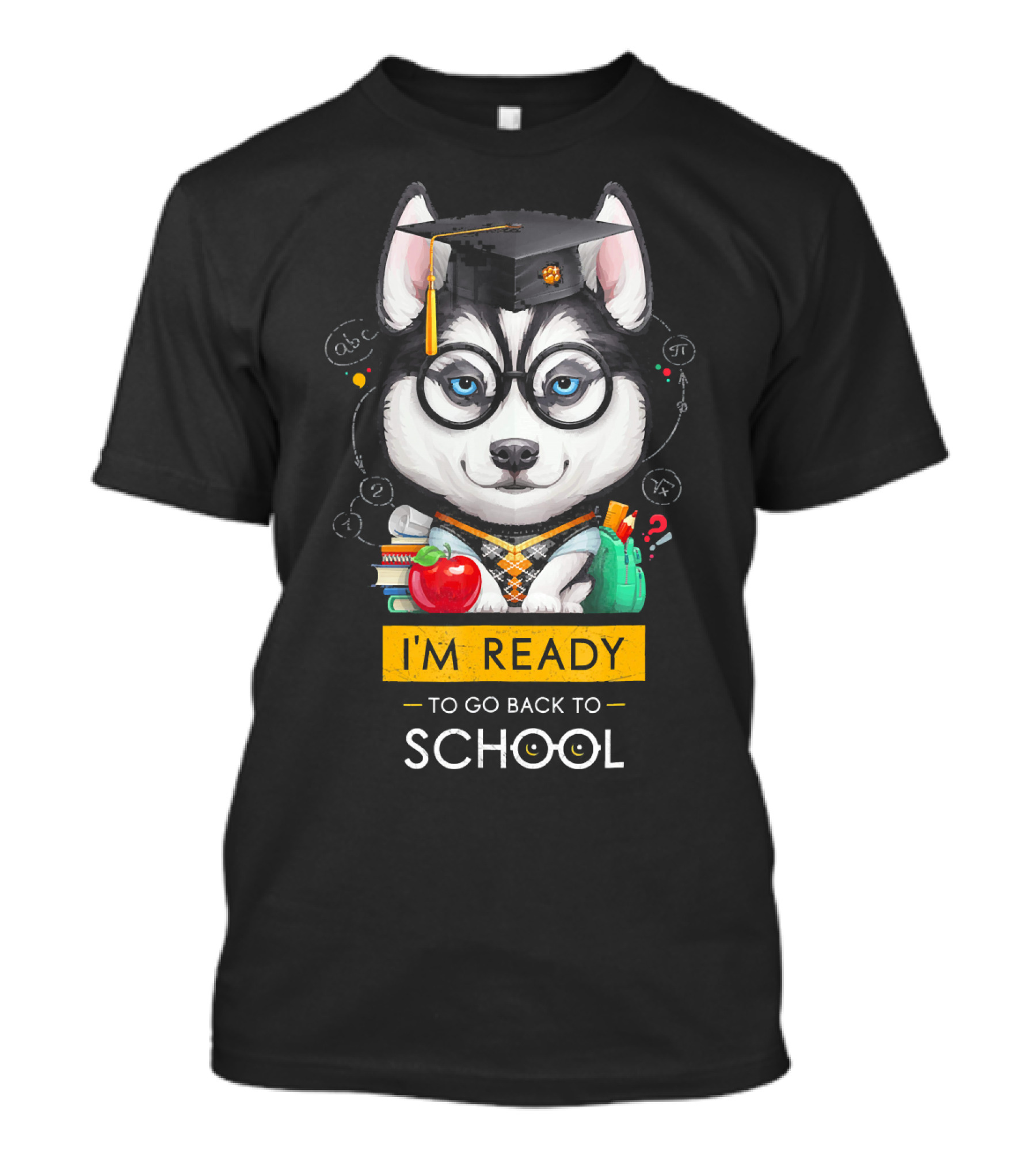 I'm Ready To Go Back To School Siberian Husky With Graduation Cap And Books T-Shirt