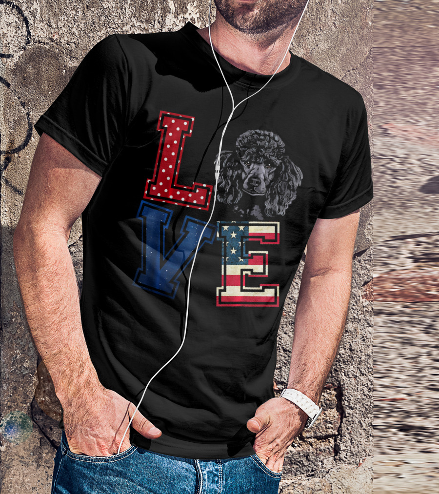 LOVE Poodle Face American Flag Stars And Stripes Patriotic T-Shirt